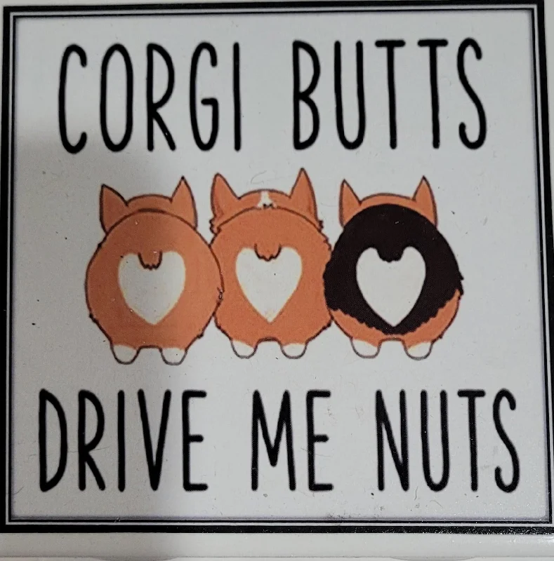 Dog Coaster Magnet Corgi Butts Drive Me Nuts