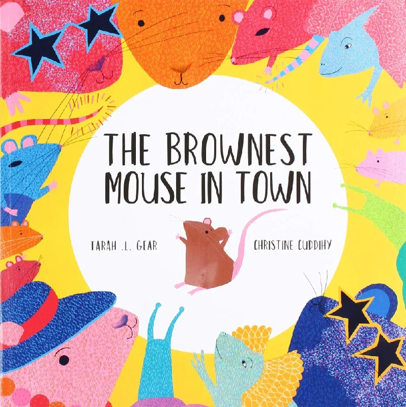 The Brownest Mouse in Town by Tarah L Gear