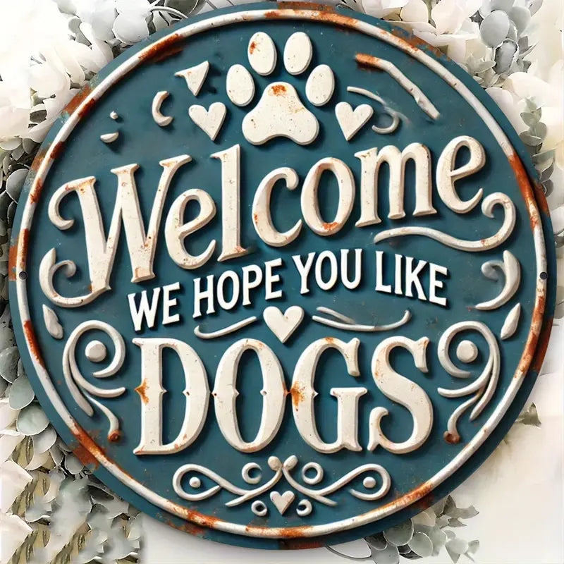 Metal Round  Dog Signs /Welcome Hope You Like Dogs//Boston Beer Drinking Co.